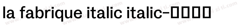 la fabrique italic italic字体转换